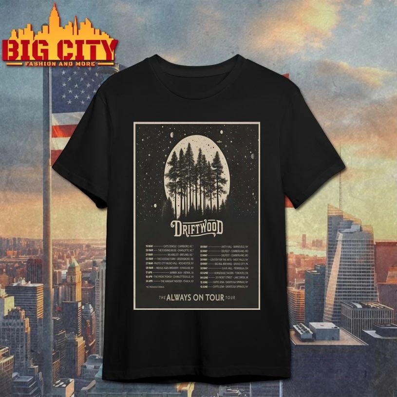 Driftwood 2026 The Always On Tour Poster T-shirt