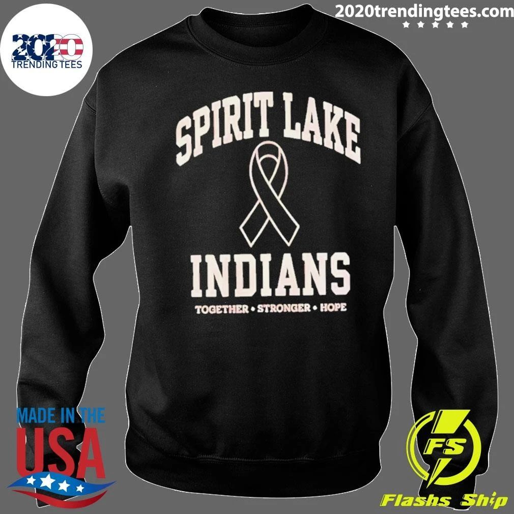 Spirit Lake Indians Together Stronger Hope Shirt