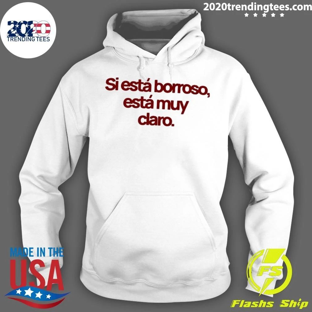 Si Está Borroso Está Muy Claro Shirt