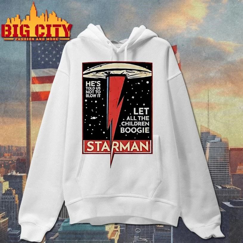 Starman Hes Told Us Not To Blow It Let All The Children Boogie Retro Shirt