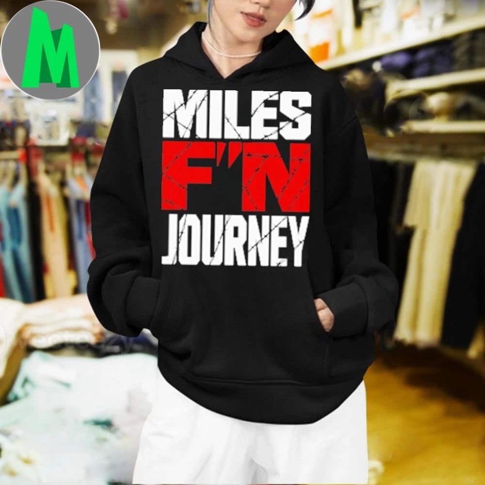 Miles F’n Jounrey Shirt