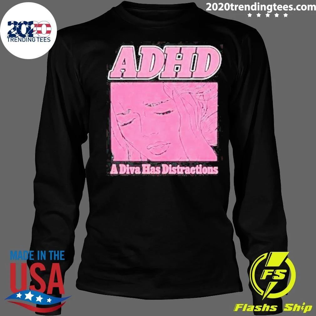 ADHD A Diva Has Distractions Shirt