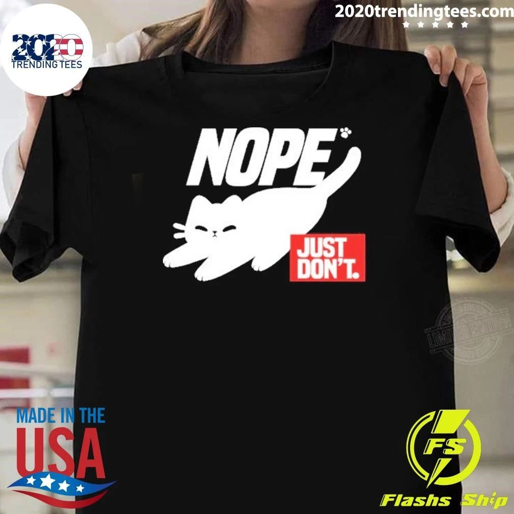 Nope Just Don’t Cat Parody Logo Shirt