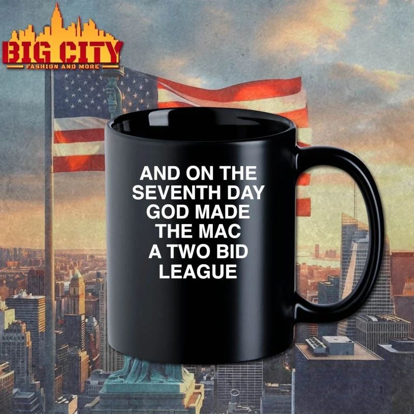 And On The Seventh Day God Made The MAC a Two-Bid league T-shirt