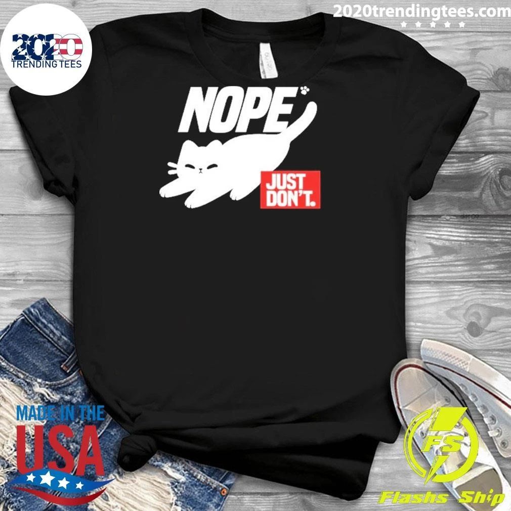 Nope Just Don’t Cat Parody Logo Shirt