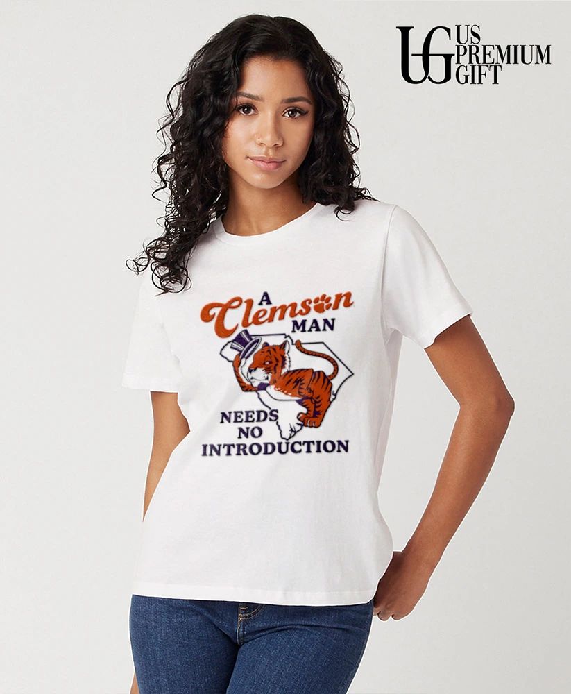 A Clemson Tigers Man needs no introduction college football shirt