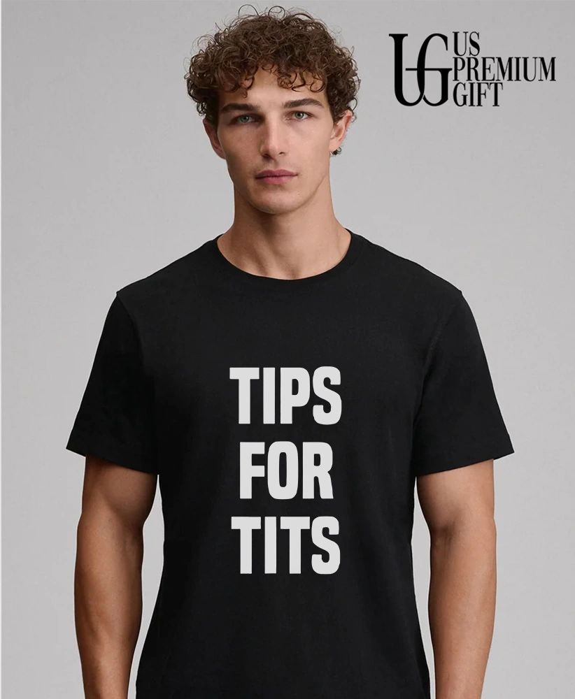 Tips For Tits shirt
