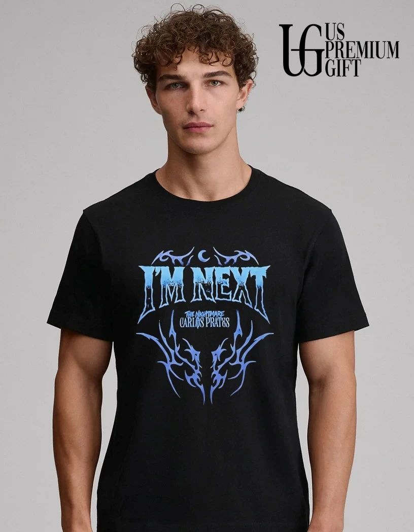 I’m Next The Nightmare Carlos Prates shirt