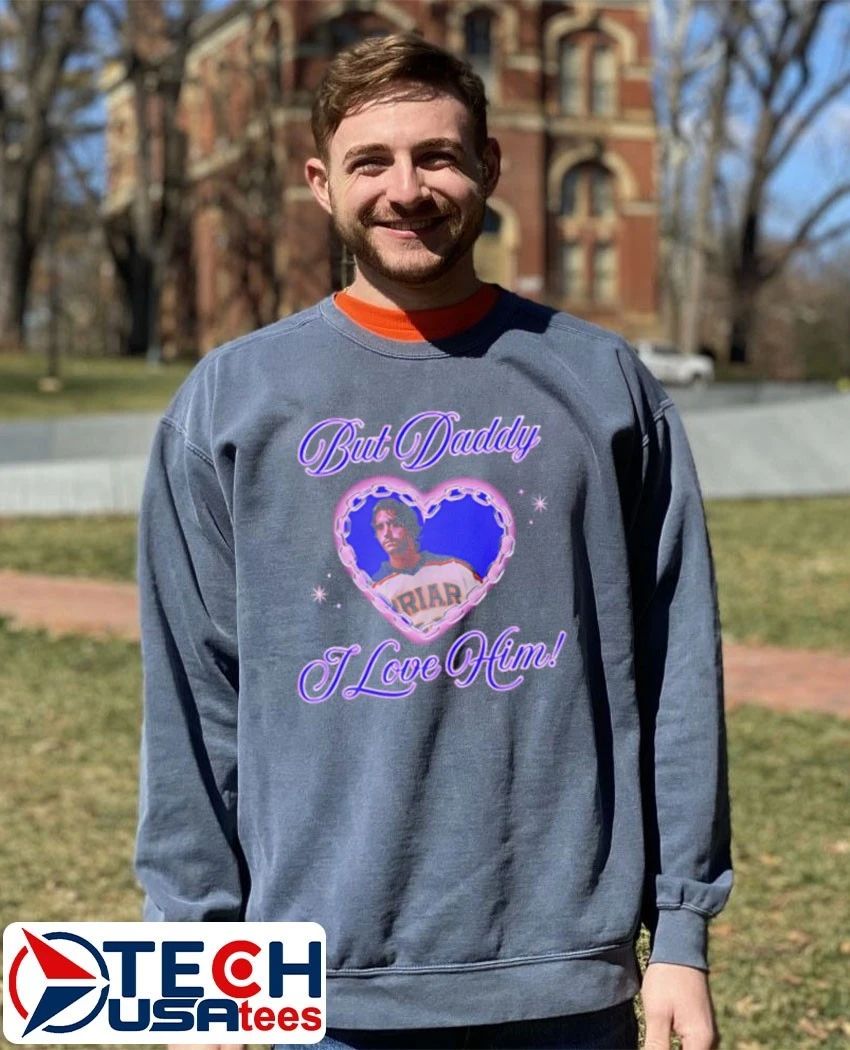 But Daddy I love him John Logan shirt