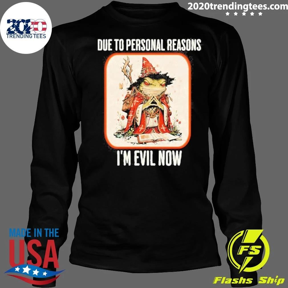 Due to Personal Reasons I’m Evil Now Wizard Frog Shirt