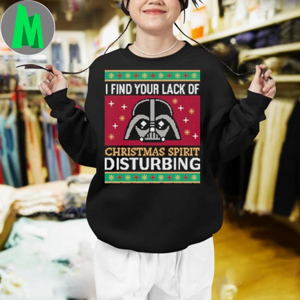 Darth Vader I find your lack of Christmas spirit disturbing ugly Christmas sweater Shirt