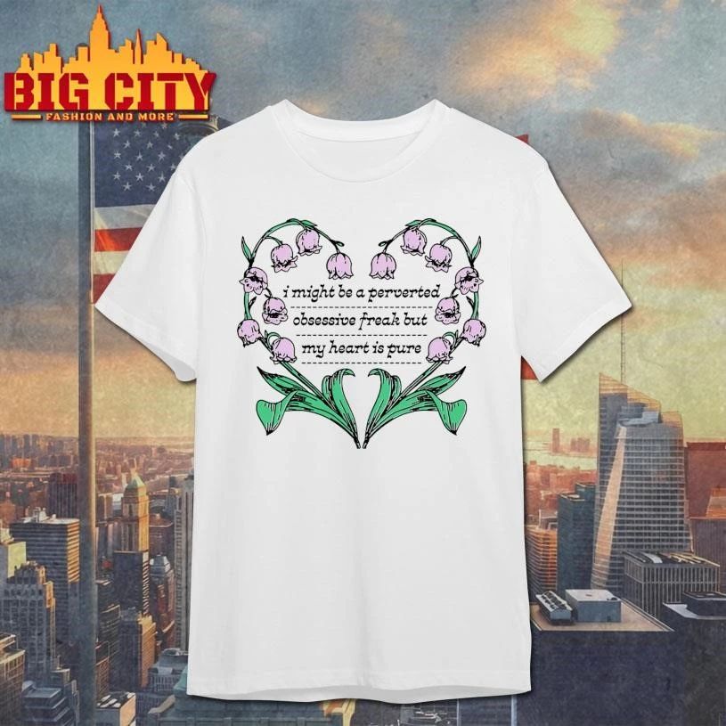 I Might Be A Perverted Obsessive Freak But My Heart Is Pure Graphic Shirt