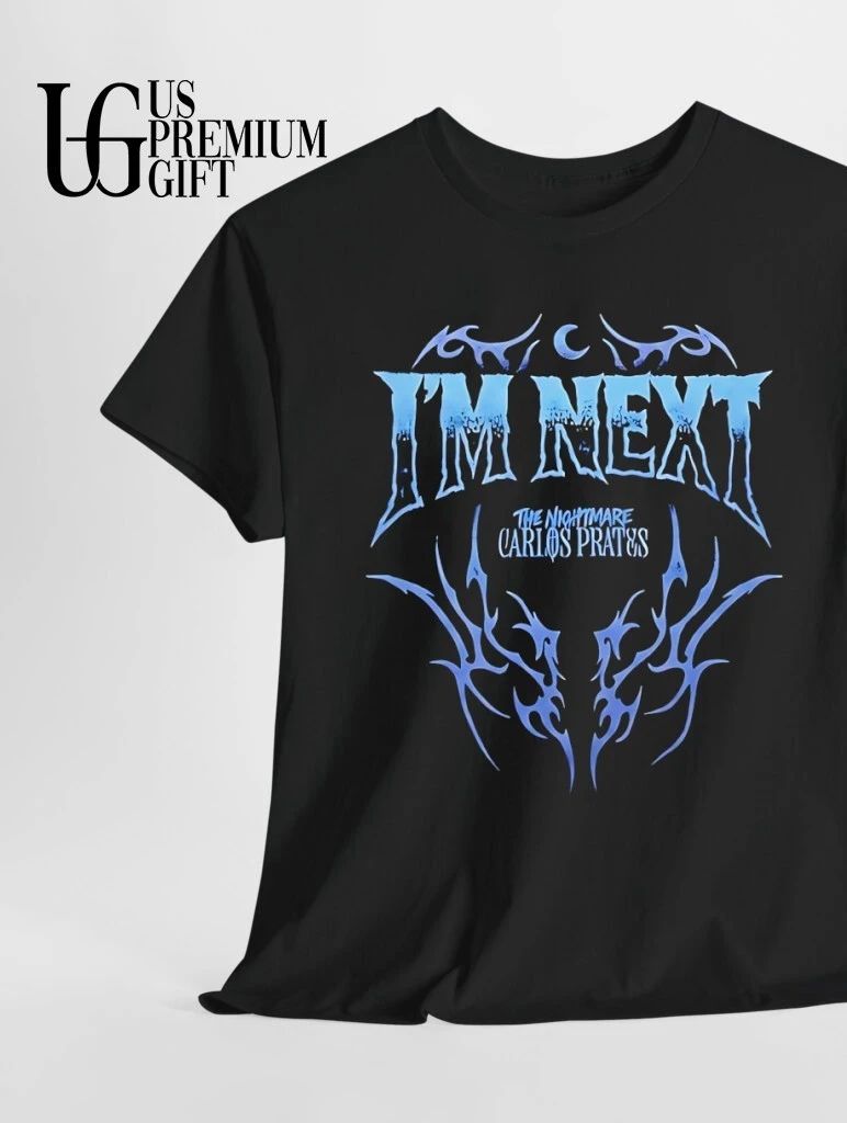 I’m Next The Nightmare Carlos Prates shirt