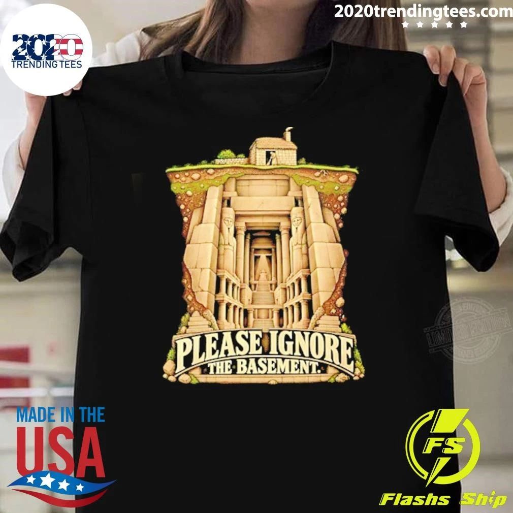 Please Ignore The Basement Egyptian Underground Shirt