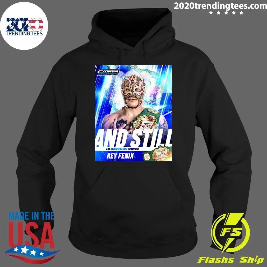 And Still The Aaa World Cruiserweight Champion Shirt