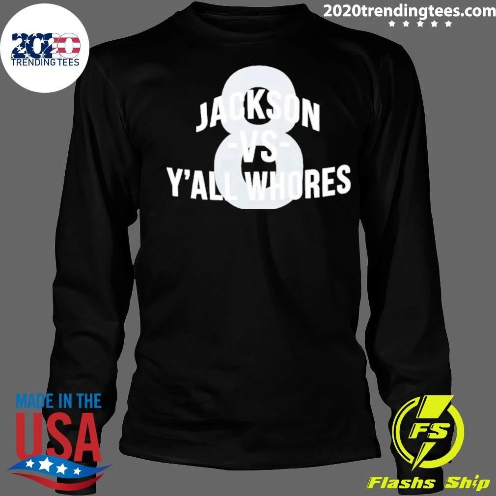 Jackson Vs Y’all Whores 8 Shirt