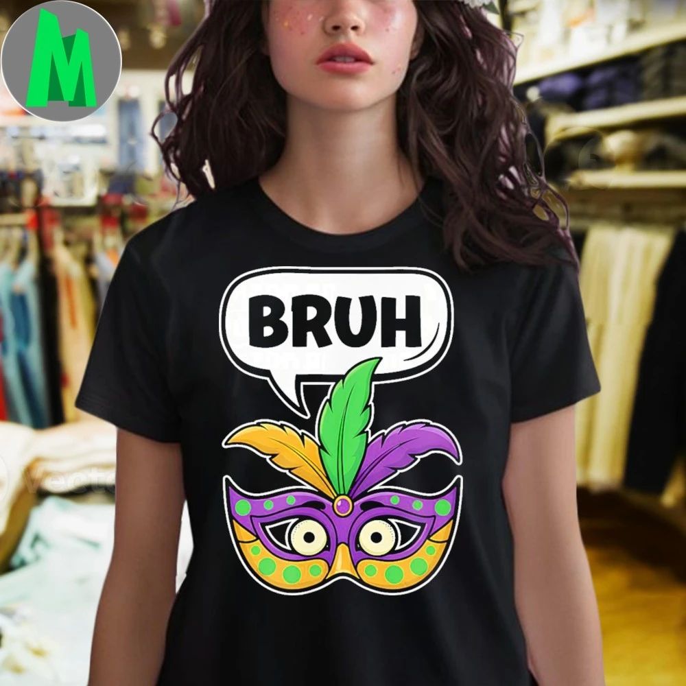 Mardi Gras Mask Bruh Funny Feathers Party Carnival Novelty Shirt
