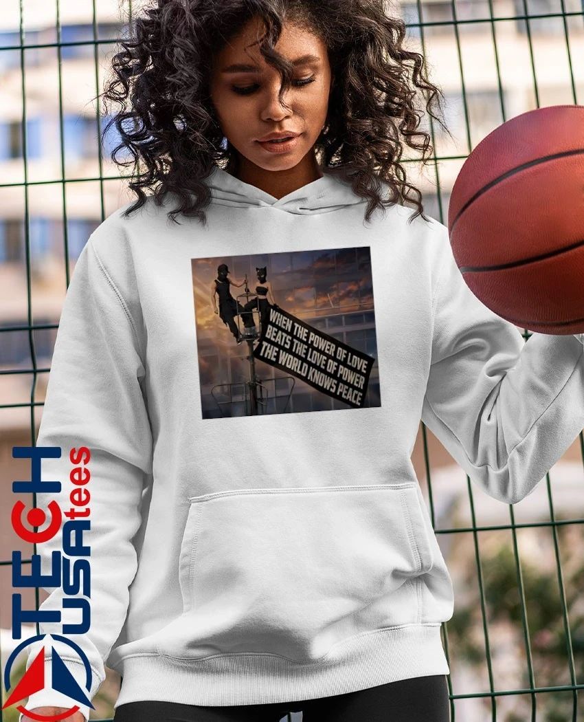 When power of love beats love of power the World knows peace shirt