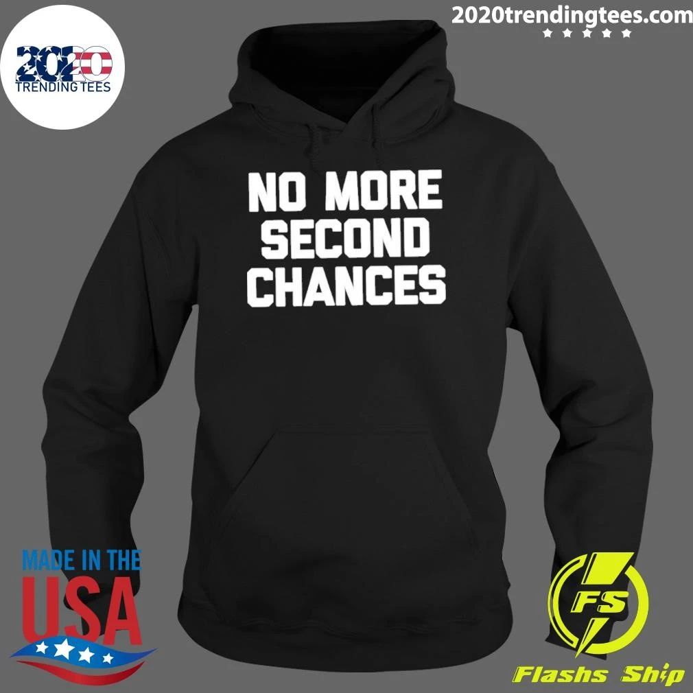 No More Second Chances Shirt