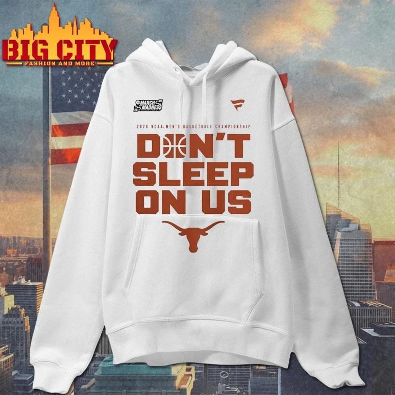 Texas Longhorns 2026 NCAA Men’s Basketball Tournament March Madness Don’t Sleep On Us College Shirt
