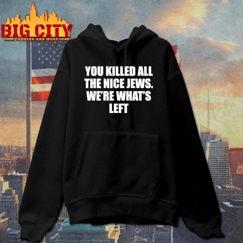 You Killed All The Nice Jews We’re What’s Left Minimalist Shirt