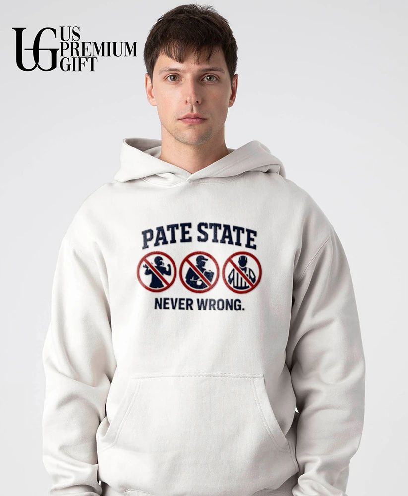 Pate State Never Wrong shirt
