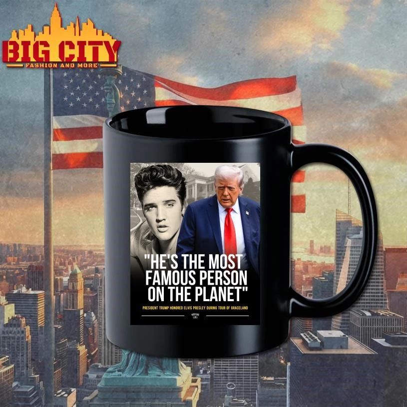 President Trump Honored Elvis Presley e’s The Most Famous Person On The Planet Graphic Shirt