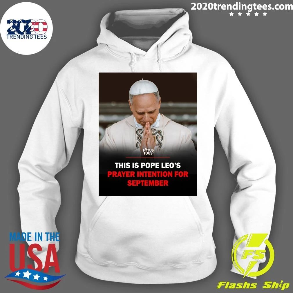 This Is Pope Leo’s Prayer Intention For September Shirt