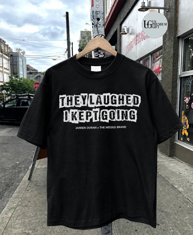 They Laughed I Kept Going Jarren Duran Boston Red Sox baseball shirt
