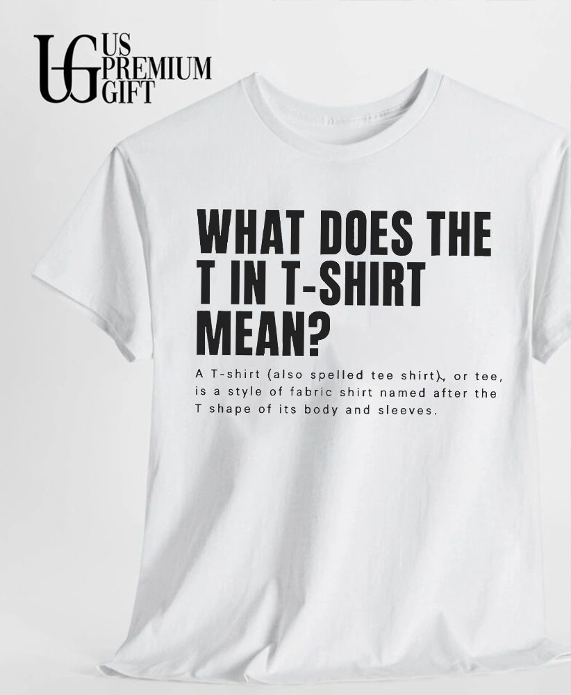 What does the T in T shirt stand for shirt