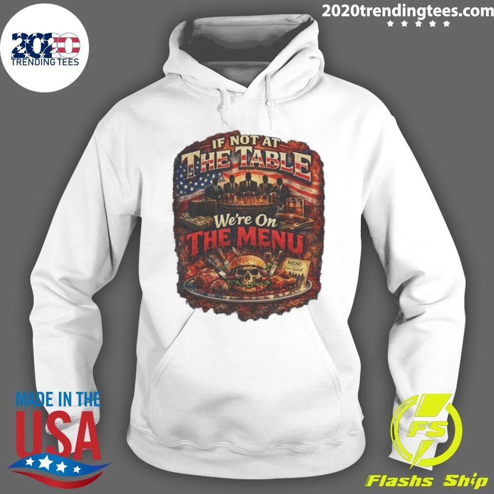 Global Trade If Not At The Table We’re On The Menu Economic Sovereignty Shirt
