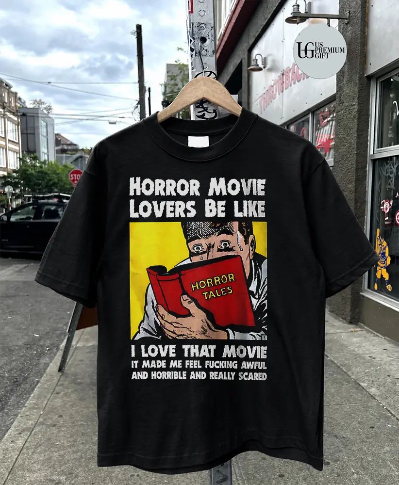 Horror tales lovers be like I love that movie shirt