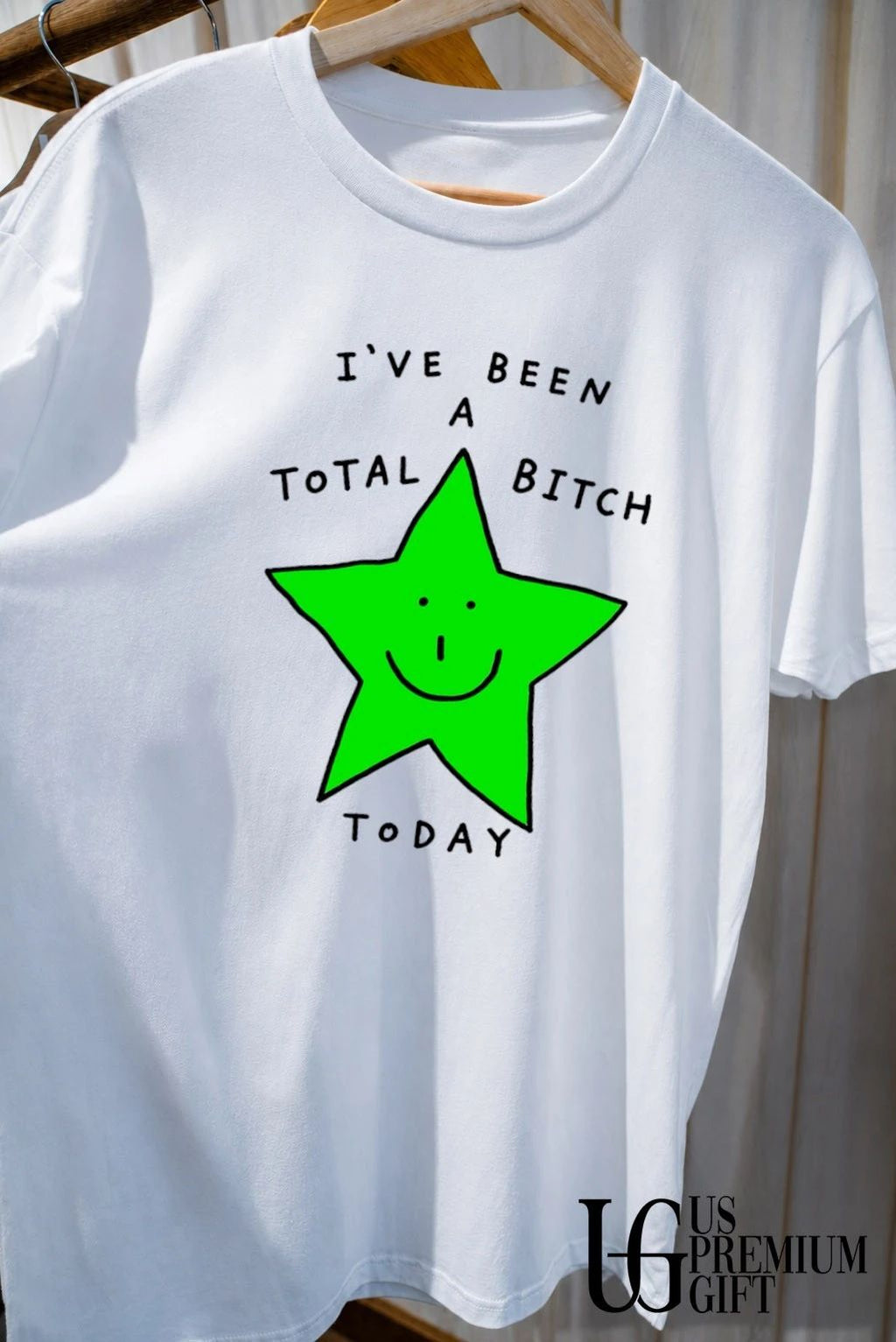 Green star mascot I’ve been a total bitch today shirt