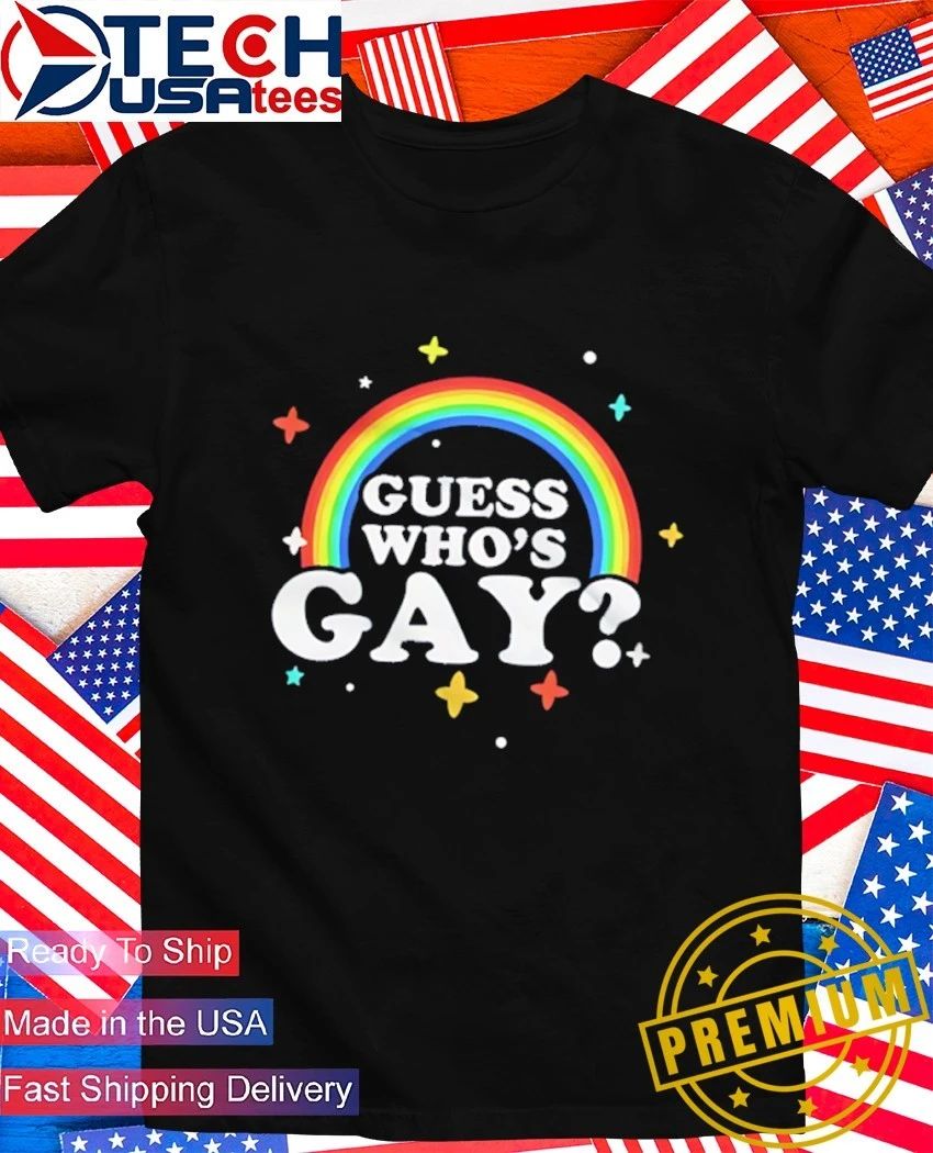 Guess who’s gay rainbow shirt