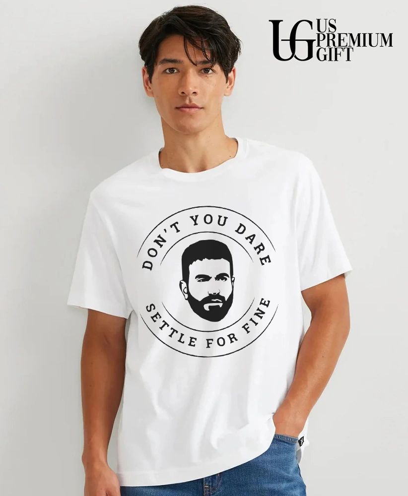 Roy Kent don’t you dare settle for fine shirt