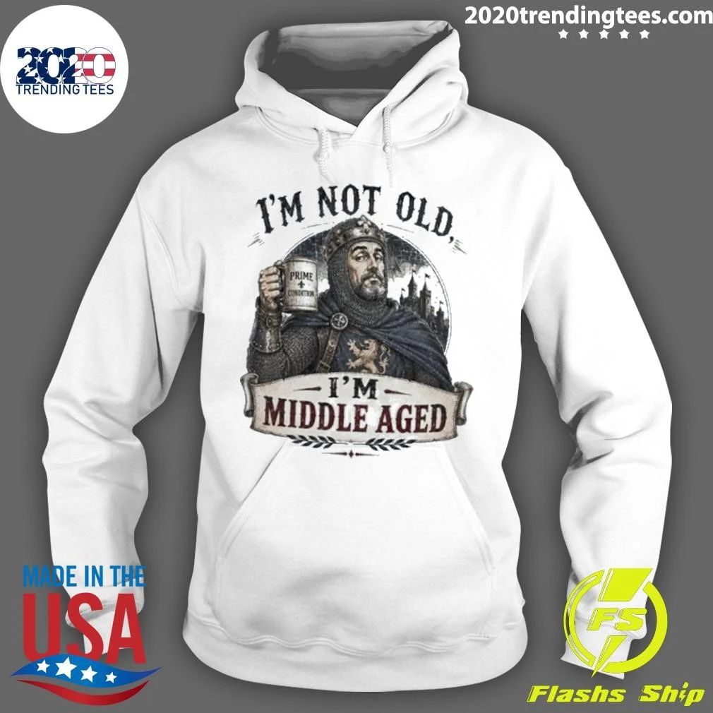 Medieval Knight I’m Not Old I’m Middle Aged Shirt
