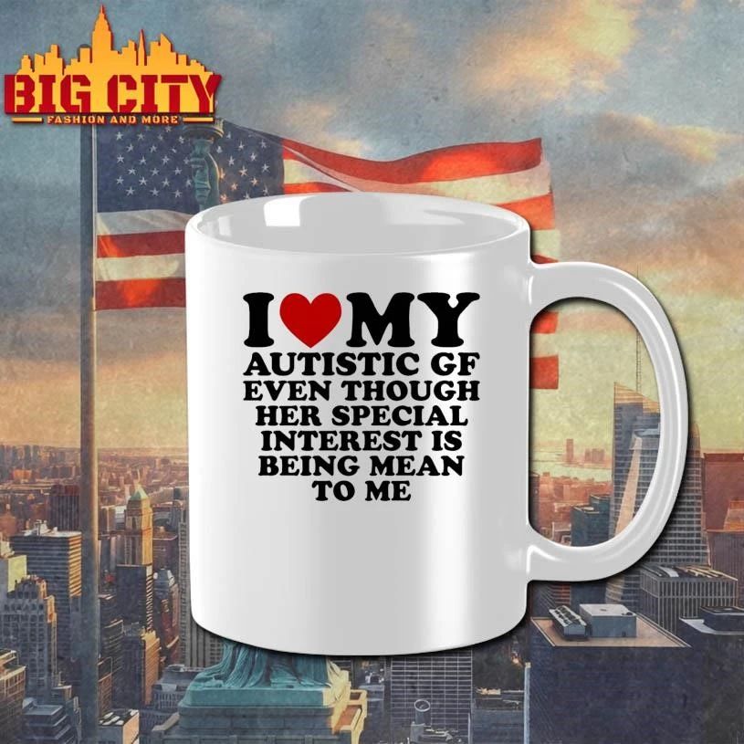 I Heart My Autistic Gf Even Though Her Special Interest Is Being Mean To Me Graphic Shirt