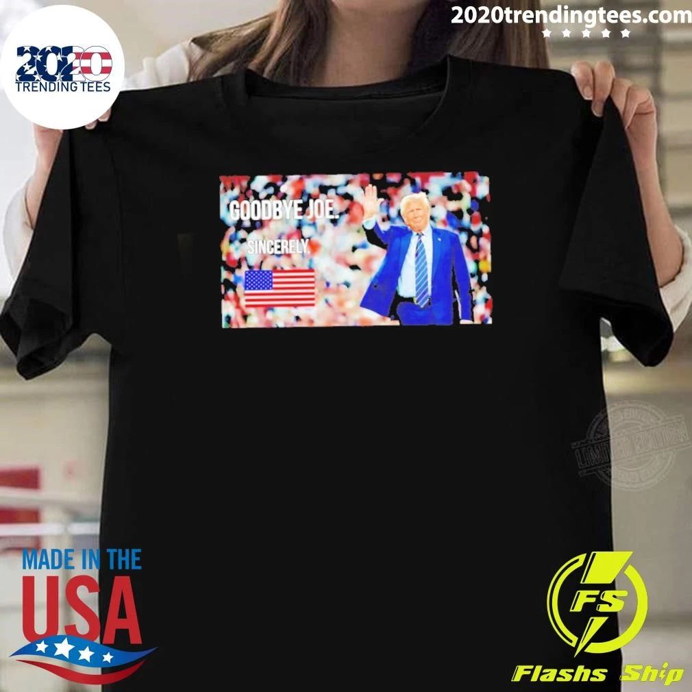 Sincerely America Goobye Joe Trump Shirt