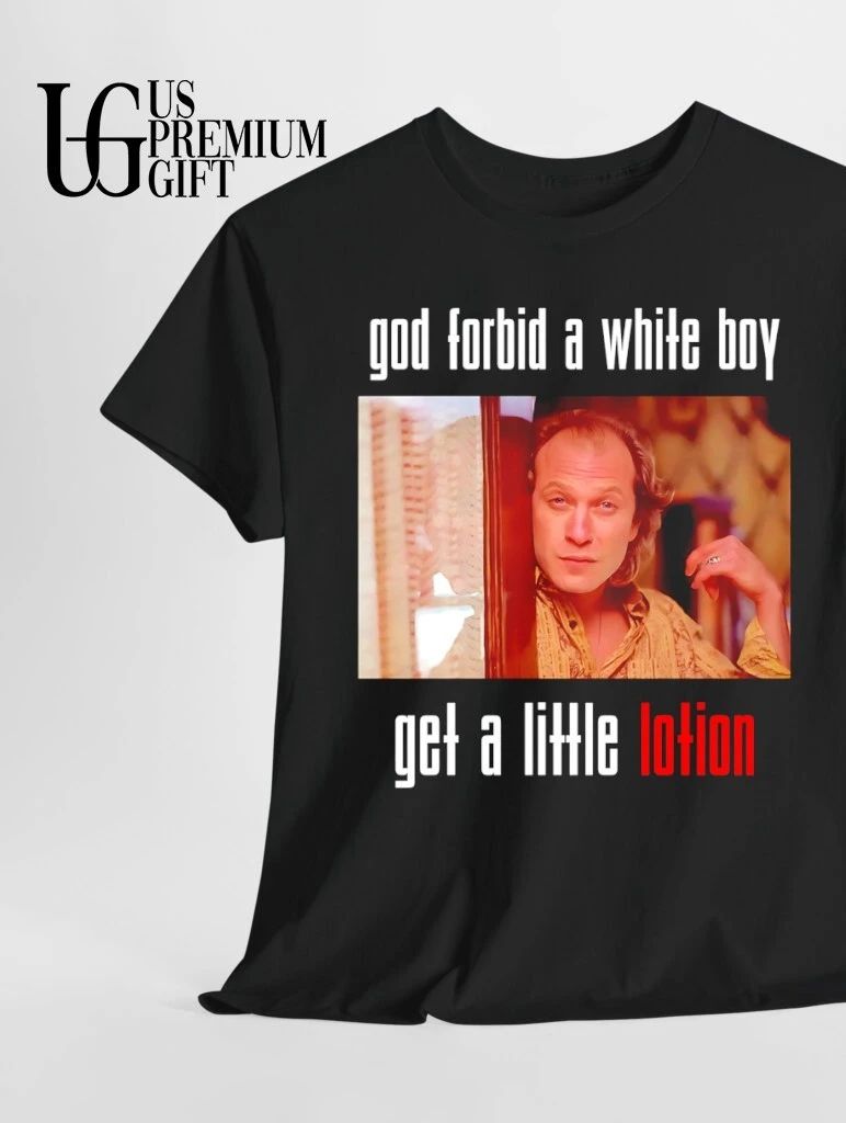 God Forbid A White Boy Get A Little Lotion shirt