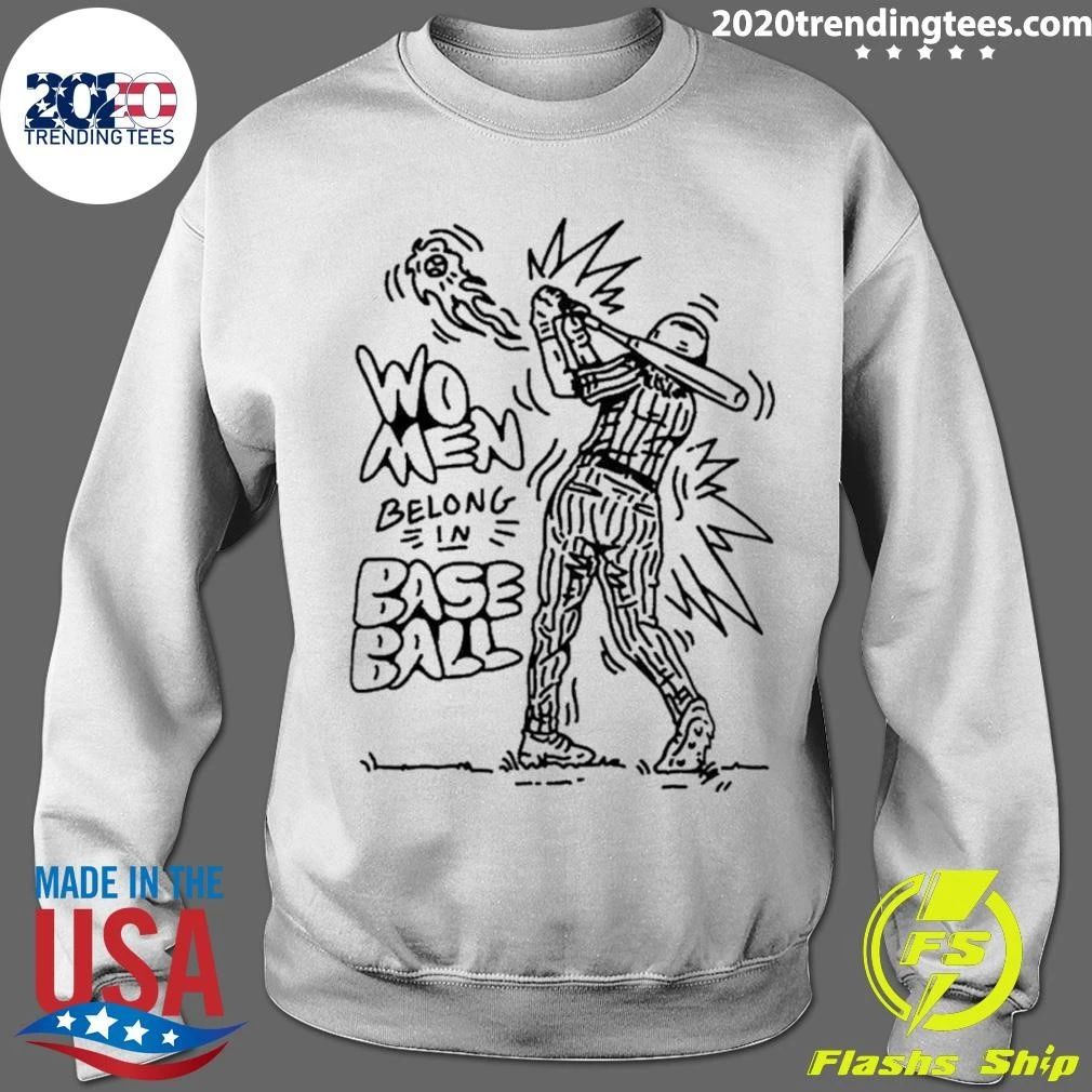 Women Belong In Baseball Softball Shirt
