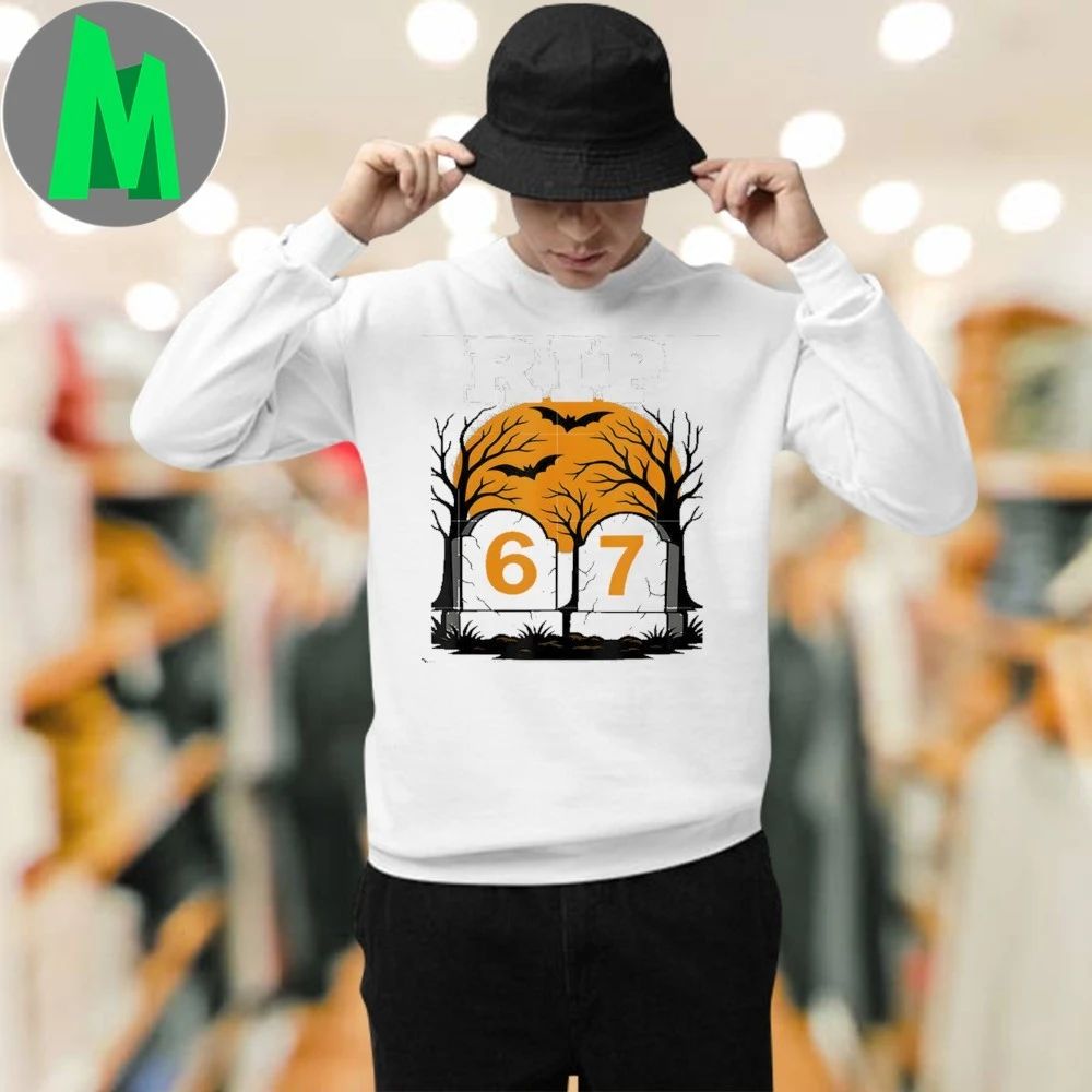RIP 67 Rest in Peace Funny Parent or Teacher 6 7 Shirt