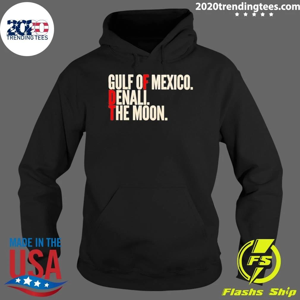 Fdt Gulf Of Mexico Denali The Moon Anti-trump Shirt
