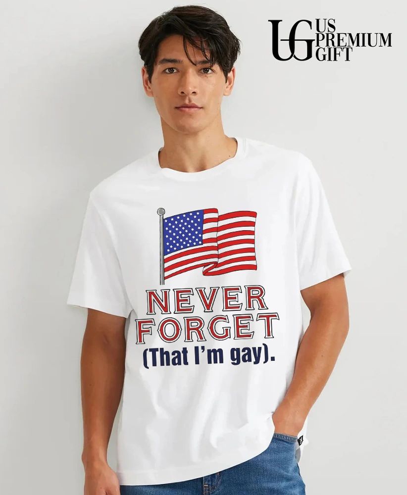 Never Forget That I’m Gay USA flag shirt