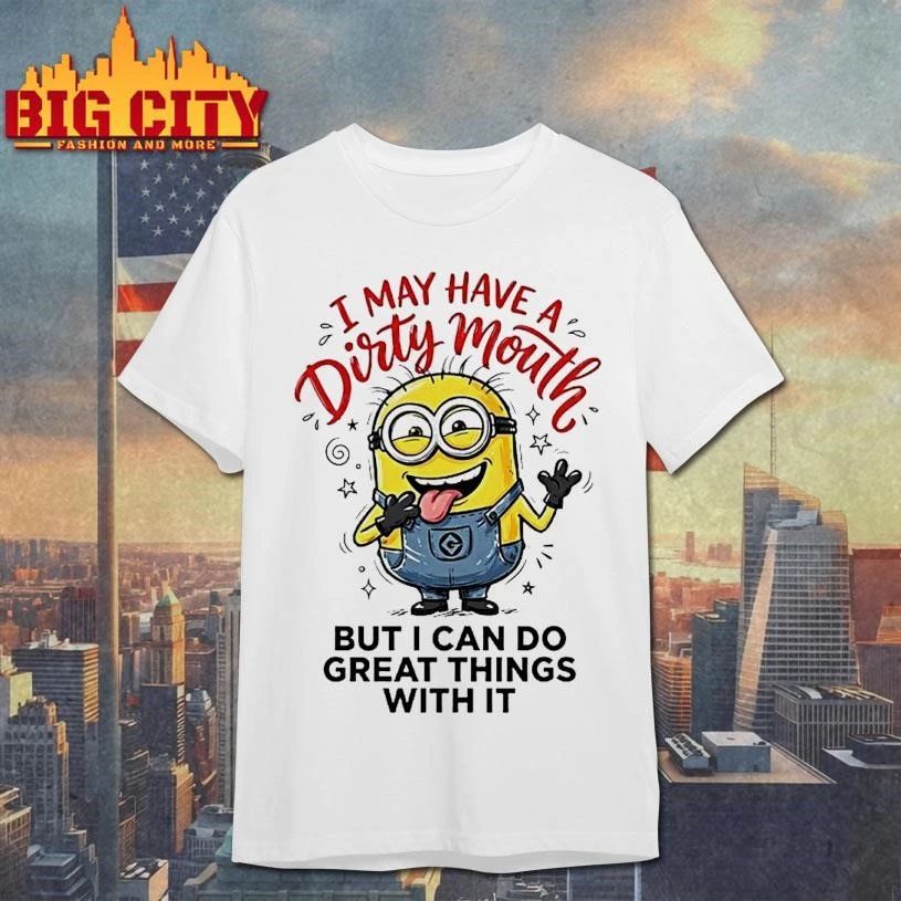 Minion I May Have A Dirty Mouth But I Can Do Great Things With It Graphic Shirt