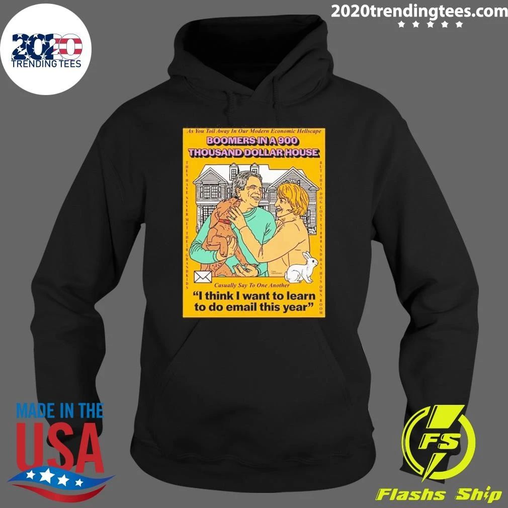 Boomers In A 900 Thousand Dollar House As You Toil Away In Our Modern Economic Hellscape Shirt