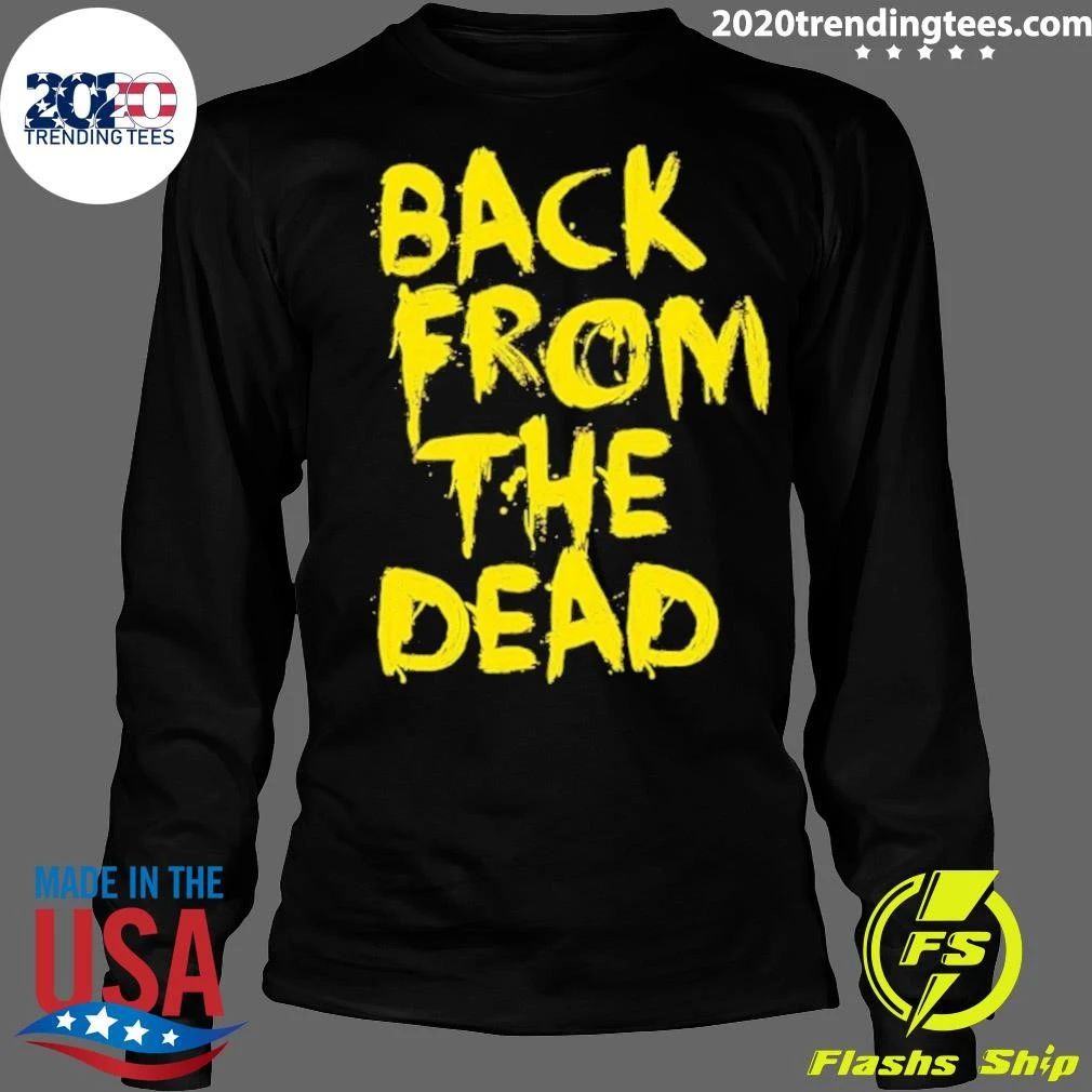 Back From The Dead shirt
