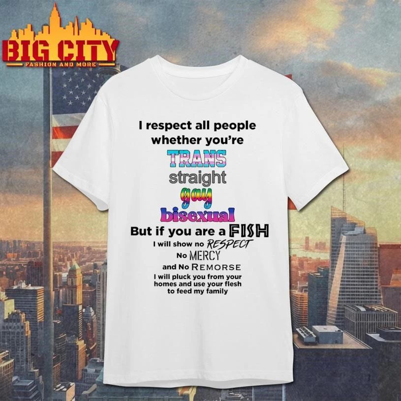I Respect All People Whether You’re Quote Shirt