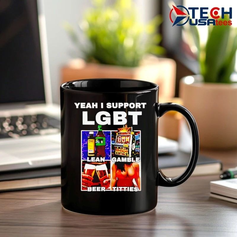 Yeah I support LGBT lean gamble beer titties shirt