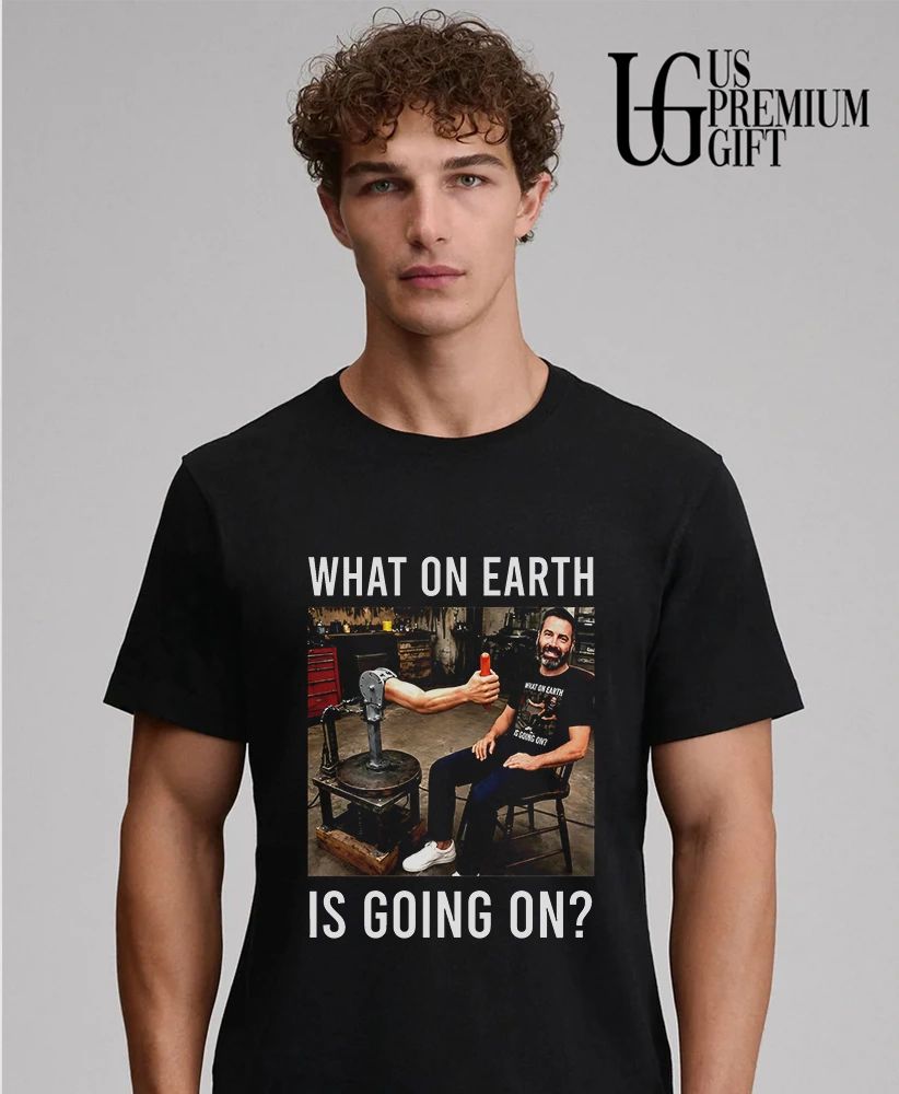 What On Earth is going on shirt