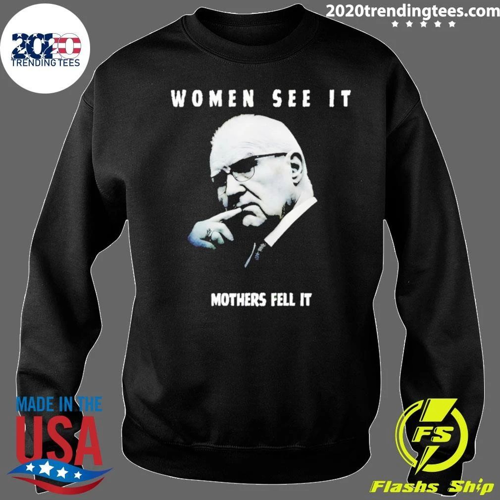 Kevin Reddington Mothers Feel It Women See It Shirt
